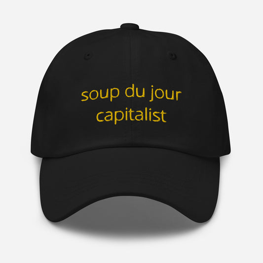 Soup Du Jour Dad Hat - Gift for soup lovers and chefs - Handmade Embroidered Cotton Cap