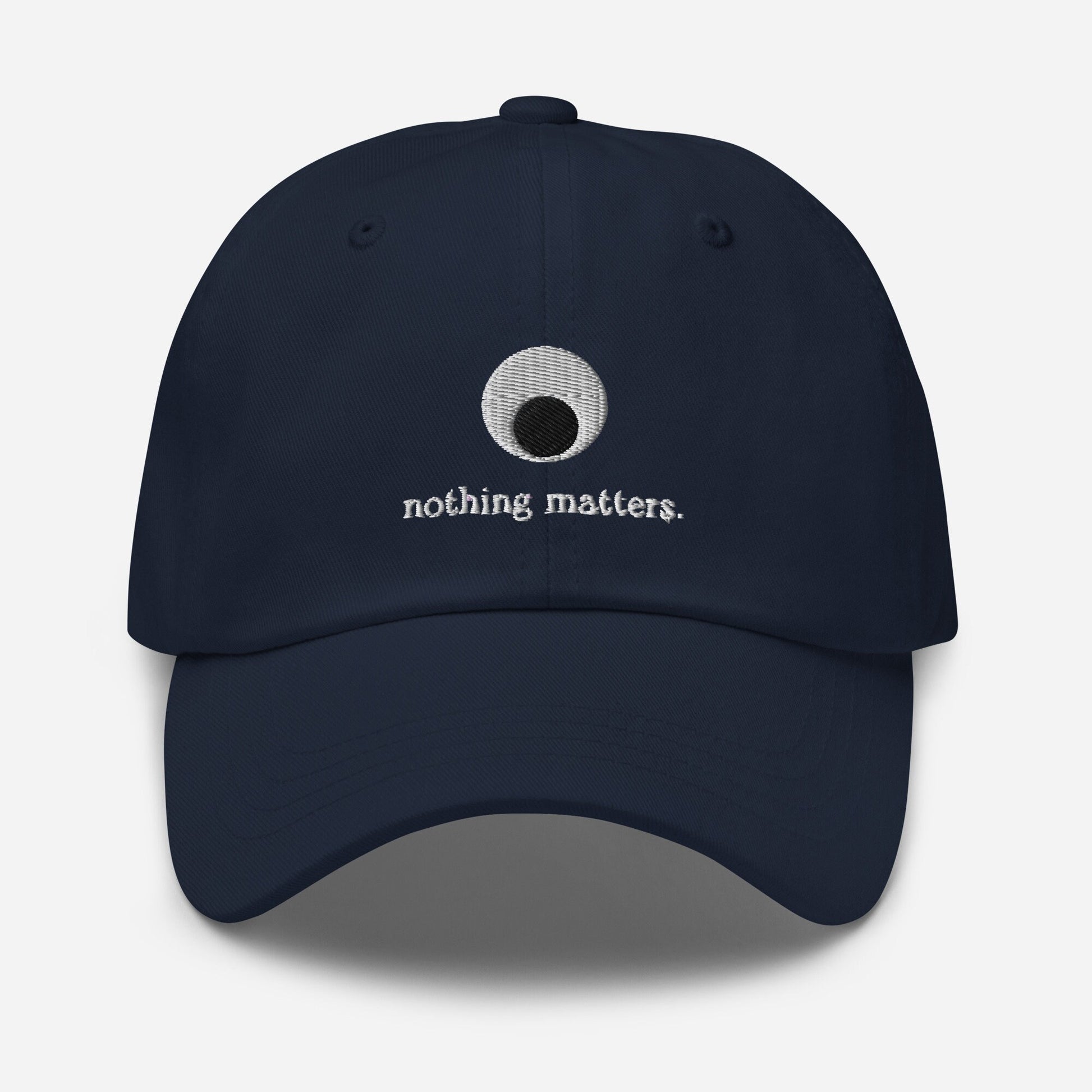 Nothing Matters Dad Hat - Everything Everywhere All At Once - A24 Film Fans Gift - Minimalist Embroidered Staff Cotton Hat