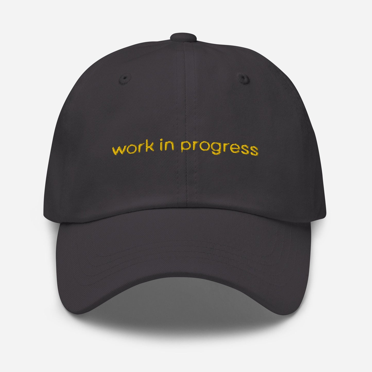 Work in Progress Dad Hat - Motivation, self improvement, manifesting gift - Handmade Embroidered Cotton Cap