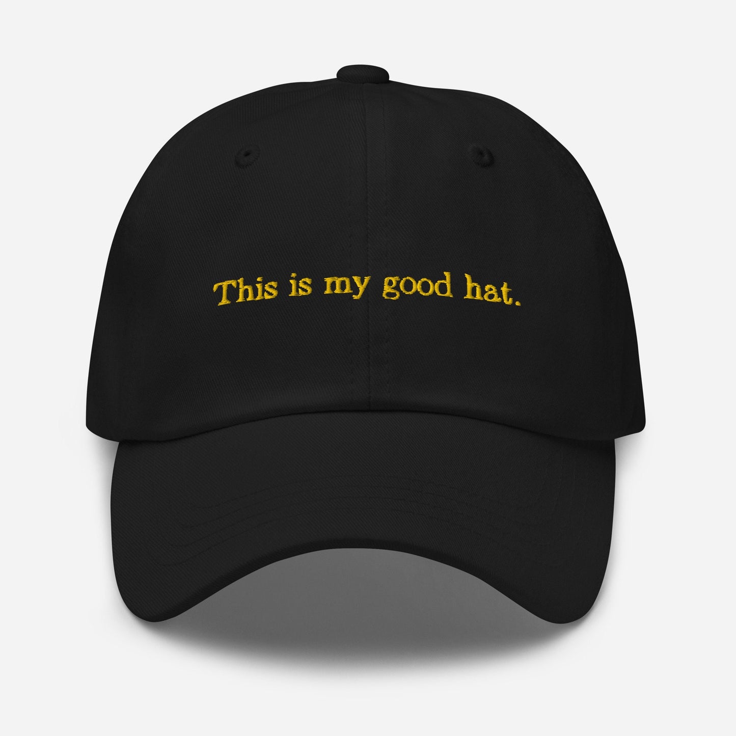 Good Dad Hat - Ironic Sarcastic Gift - Embroidered Cotton Cap