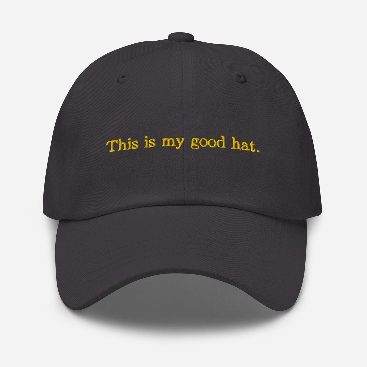 Good Dad Hat - Ironic Sarcastic Gift - Embroidered Cotton Cap