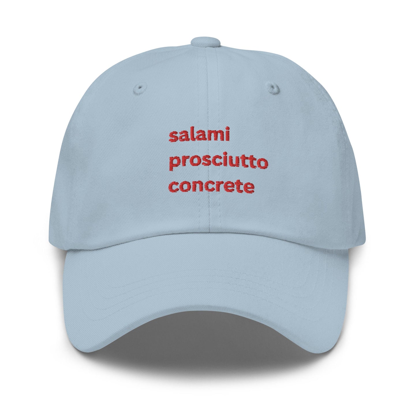 Salami, Concrete, Prosciutto Hat - Funny Italian American gift - Cotton Embroidered Cap