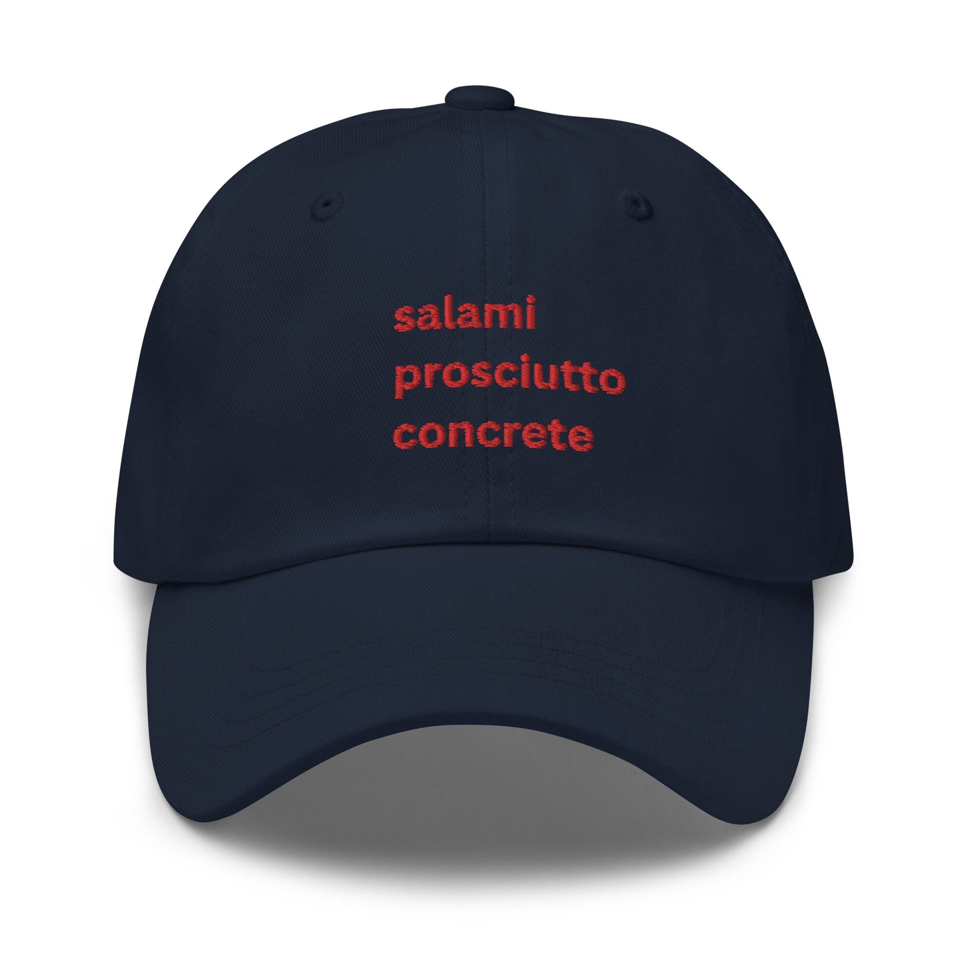 Salami, Concrete, Prosciutto Hat - Funny Italian American gift - Cotton Embroidered Cap