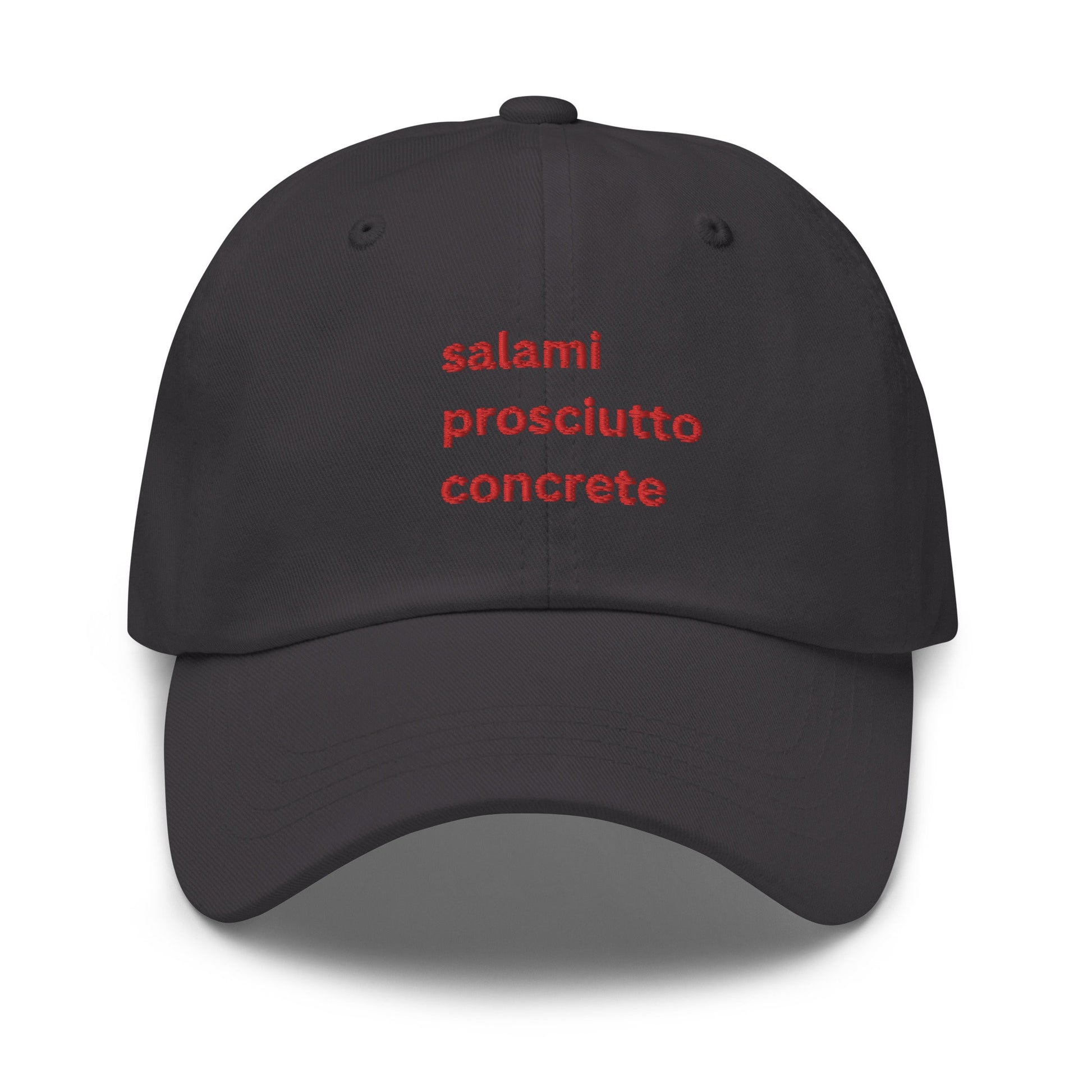 Salami, Concrete, Prosciutto Hat - Funny Italian American gift - Cotton Embroidered Cap