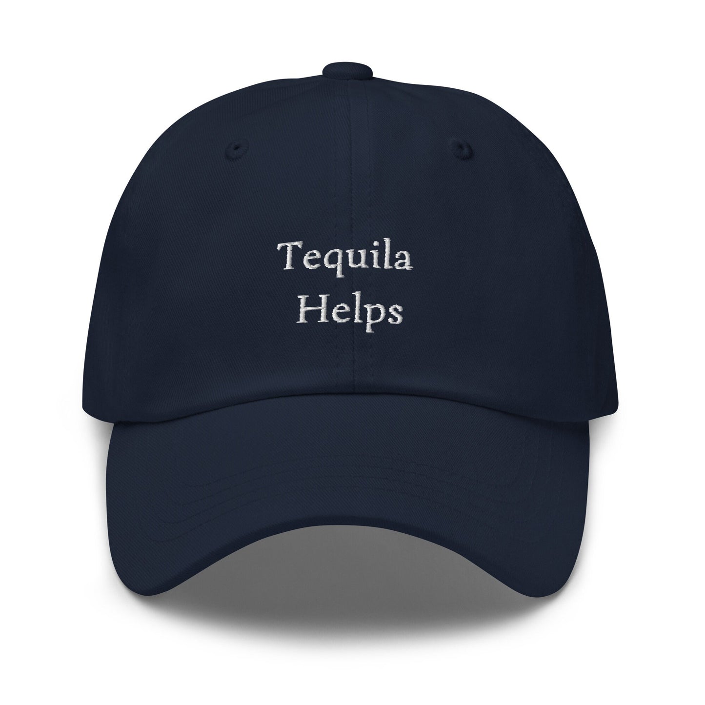 Tequila Helps Dad Hat - Gift for Marg Cocktail and Shot Lovers - Multiple Colors - Cotton Embroidered Cap