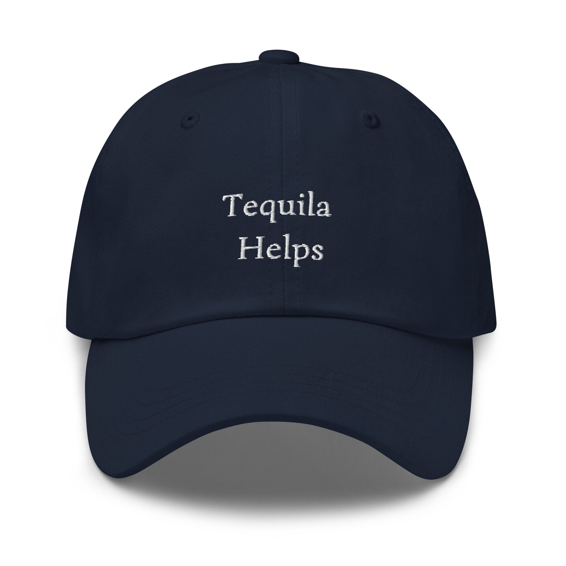 Tequila Helps Dad Hat - Gift for Marg Cocktail and Shot Lovers - Multiple Colors - Cotton Embroidered Cap