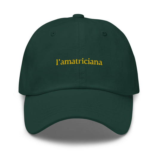 L’Amatriciana Dad Hat - Gift for Italian pasta lovers - Cotton embroidered Cap