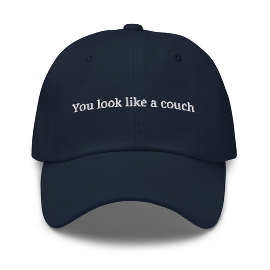 You Look Like a Couch - VPR Hat - Cotton Embroidered Dad Cap - Multiple Colors