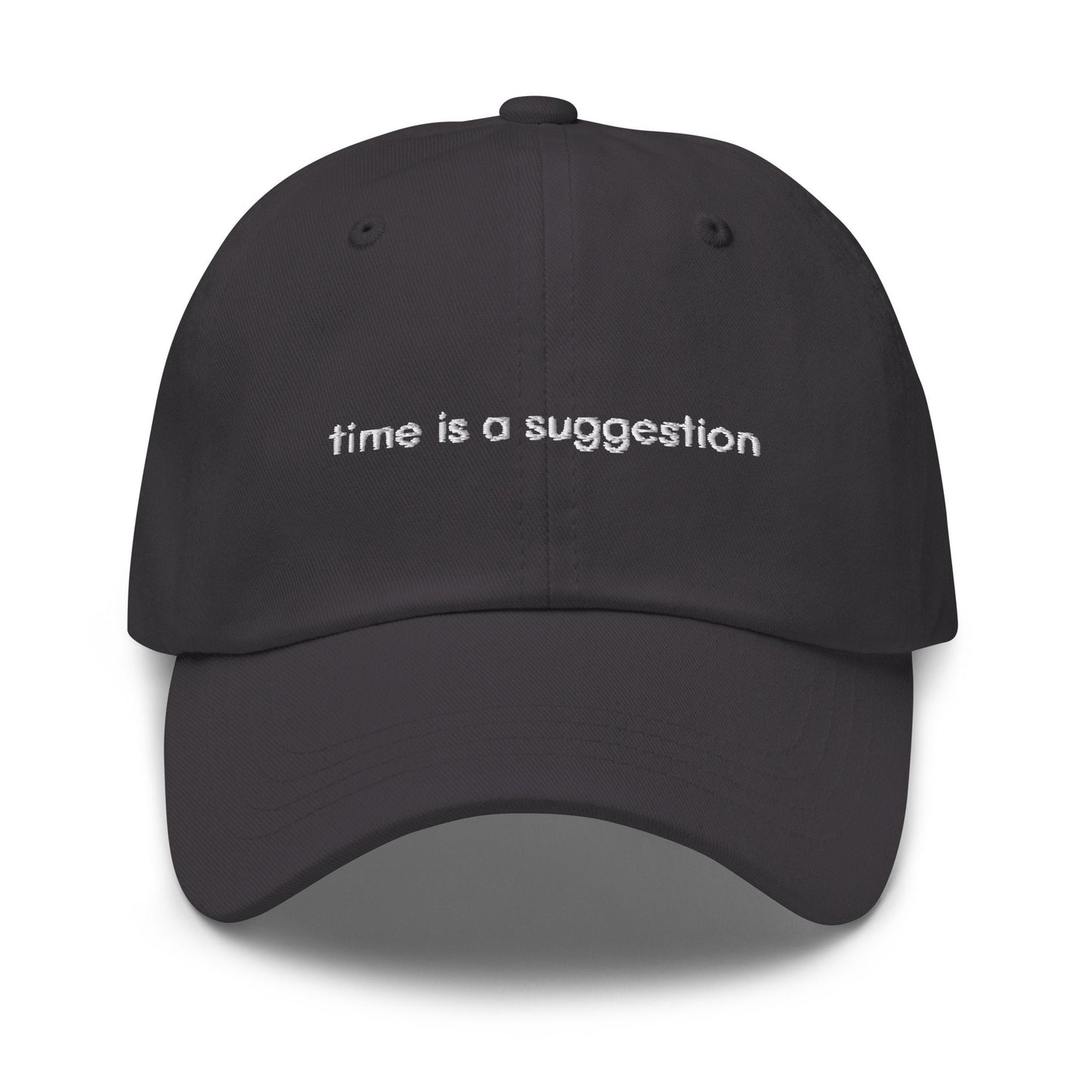Always Late Hat - Time is a suggestion - Sorry I'm late - Gift for your time challenged pals - Gift Cotton Embroidered Cap - Multiple Colors