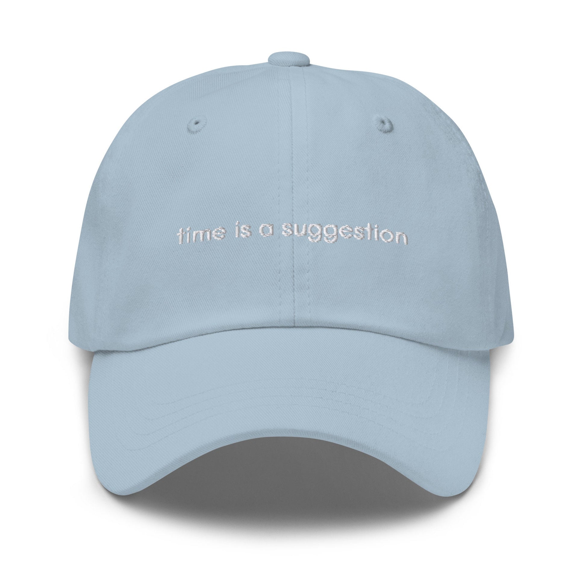 Always Late Hat - Time is a suggestion - Sorry I'm late - Gift for your time challenged pals - Gift Cotton Embroidered Cap - Multiple Colors