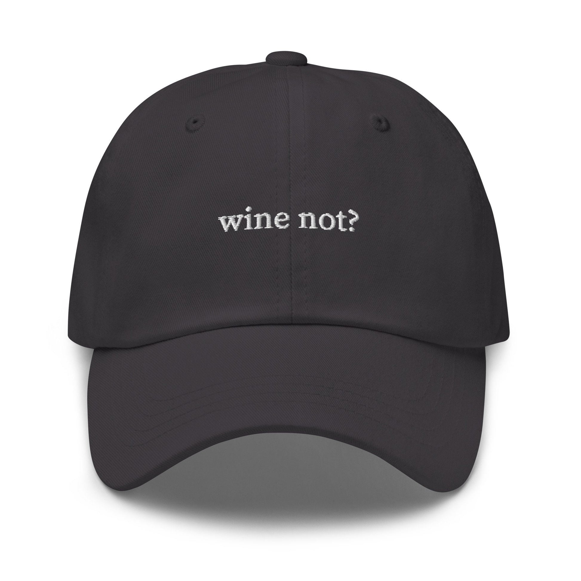 Wine Hat - Wine Note? Funny Wine Lover Hat -  Multiple Colors - Cotton Embroidered Baseball Cap
