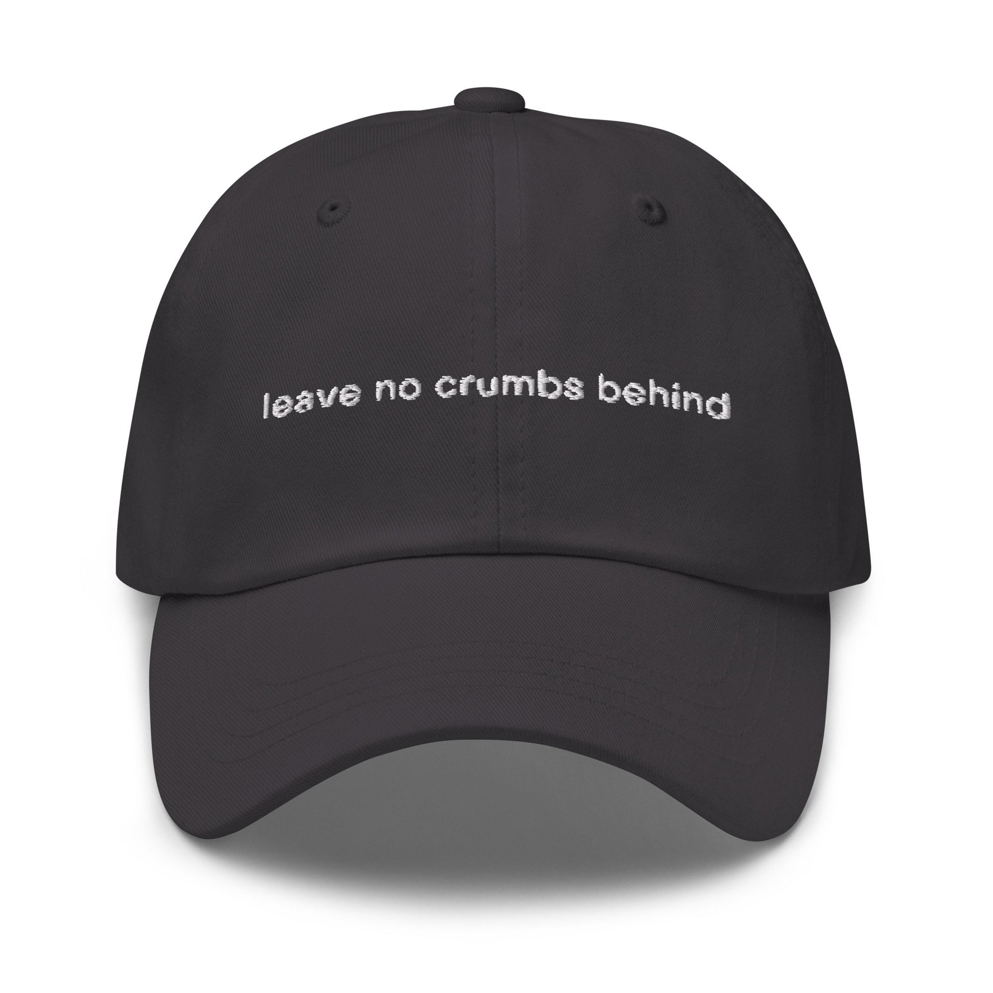 Eating Hat - Leave No Crumbs Behind - Embroidered Cotton Hat - Multiple Colors