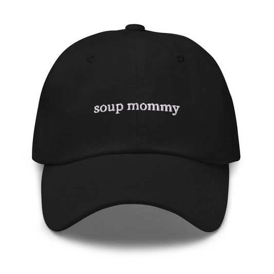 Soup Mommy Hat - Gift for Broth, Stew and Seasonal Soup Lovers -  Embroidered Cotton Baseball Hat - Multiple Colors
