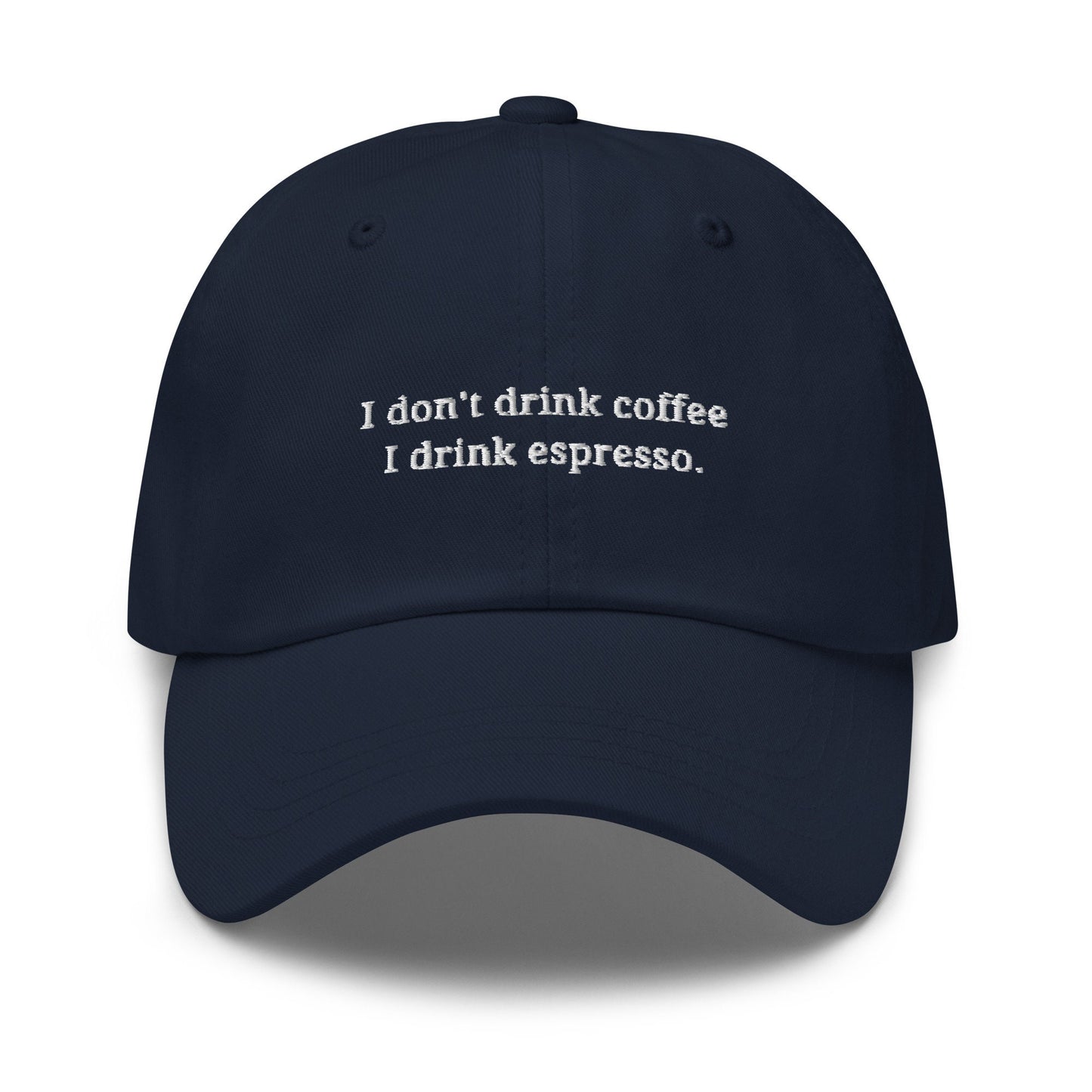 I Drink Espresso Hat - Italian Espresso Gift - Embroidered Cotton Cap - Multiple Colors