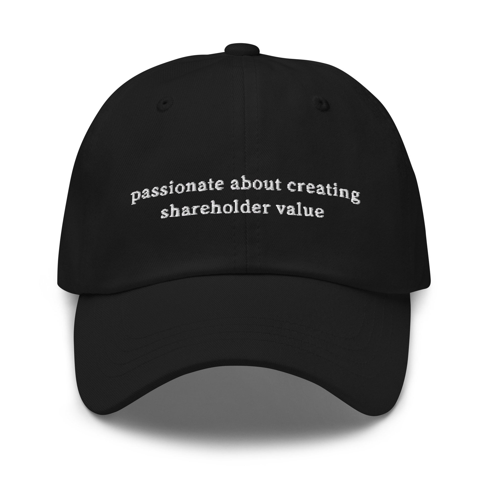 Shareholder Value Hat - Funny Work Gift - Office Humor -  Multiple Colors - Cotton Embroidered Baseball Cap