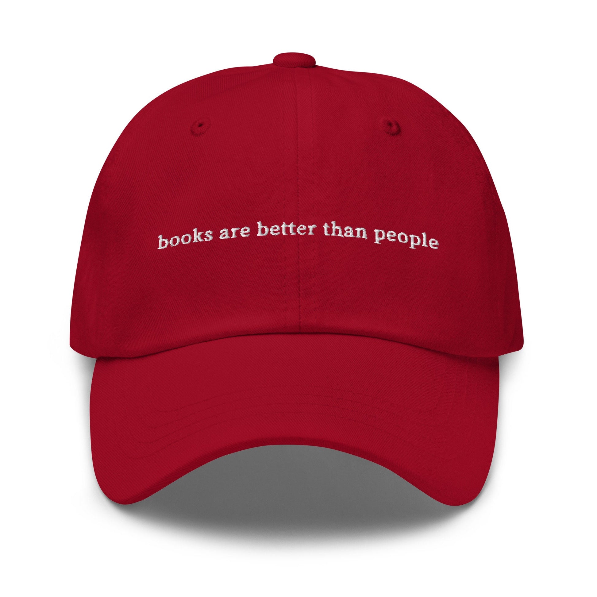 Bookworm Hat - Books are Better than People - Gift for Avid Readers  - Embroidered Cotton Baseball Cap