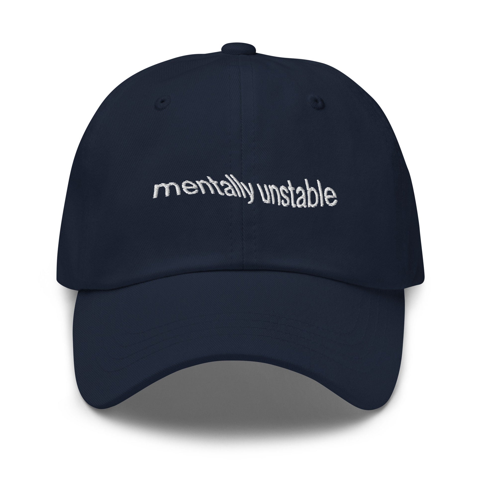 Mentally Unstable Dad Hat - gift for Mental Health Girlies & Therapy Stans - Handmade Embroidered Cotton Cap