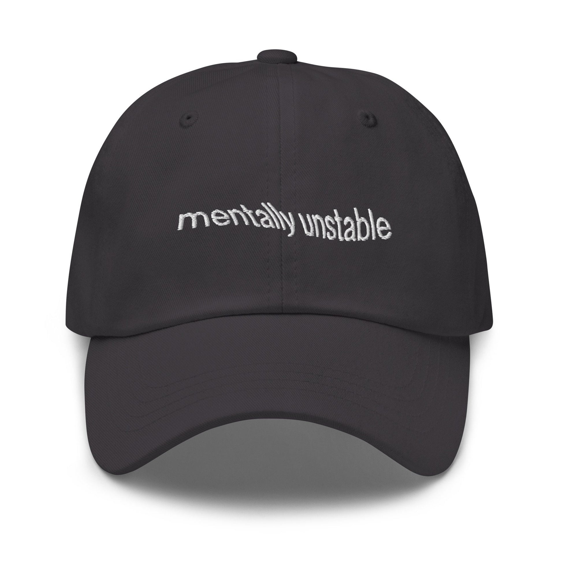 Mentally Unstable Dad Hat - gift for Mental Health Girlies & Therapy Stans - Handmade Embroidered Cotton Cap