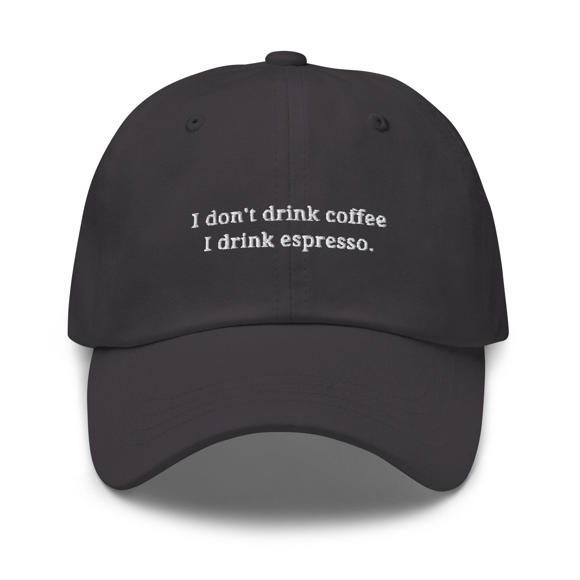 I Drink Espresso Hat - Italian Espresso Gift - Embroidered Cotton Cap - Multiple Colors