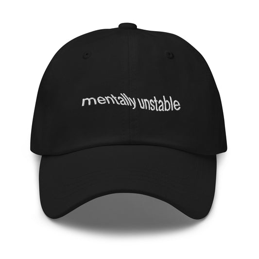 Mentally Unstable Dad Hat - gift for Mental Health Girlies & Therapy Stans - Handmade Embroidered Cotton Cap