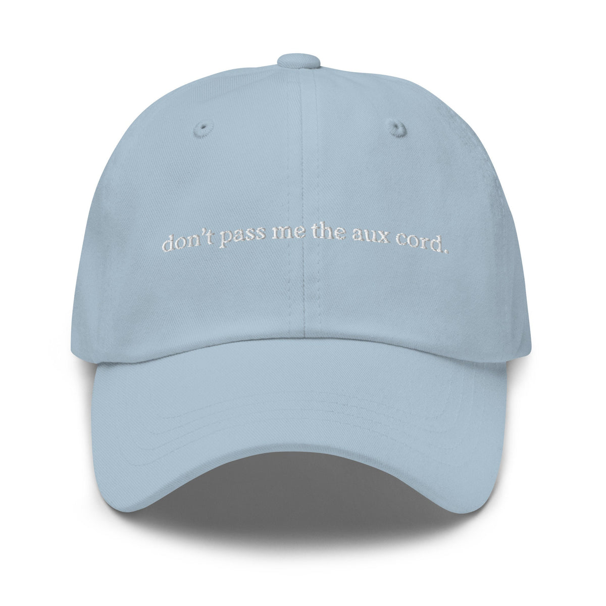 Don't Pass the Aux Cord Dad Hat - Best Friend Gift - Music Lovers - Cotton Embroidered Cap - Multiple Colors