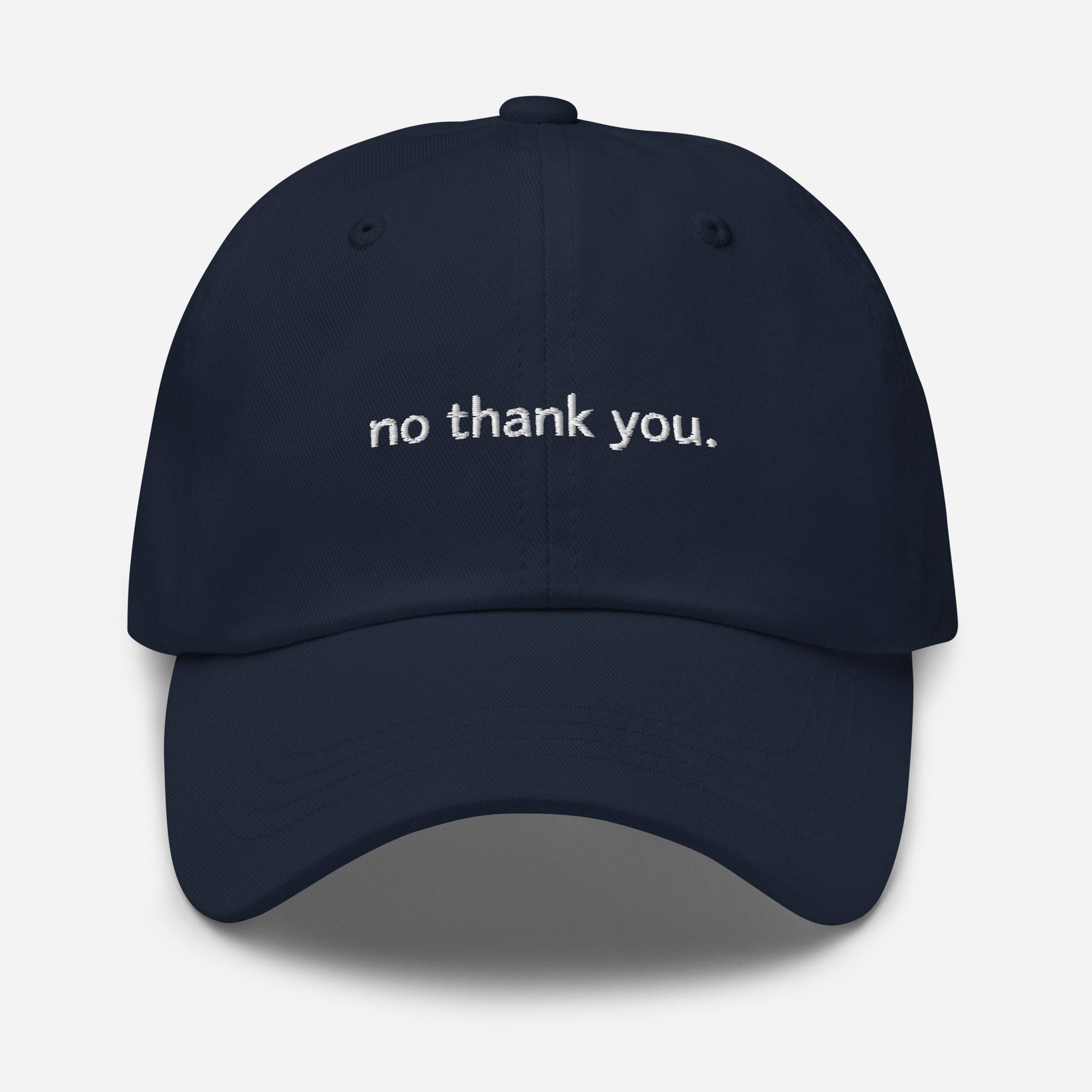 No thank you Hat - Standards - Self Respect -  Cotton Embroidered Cap - Multiple Colors