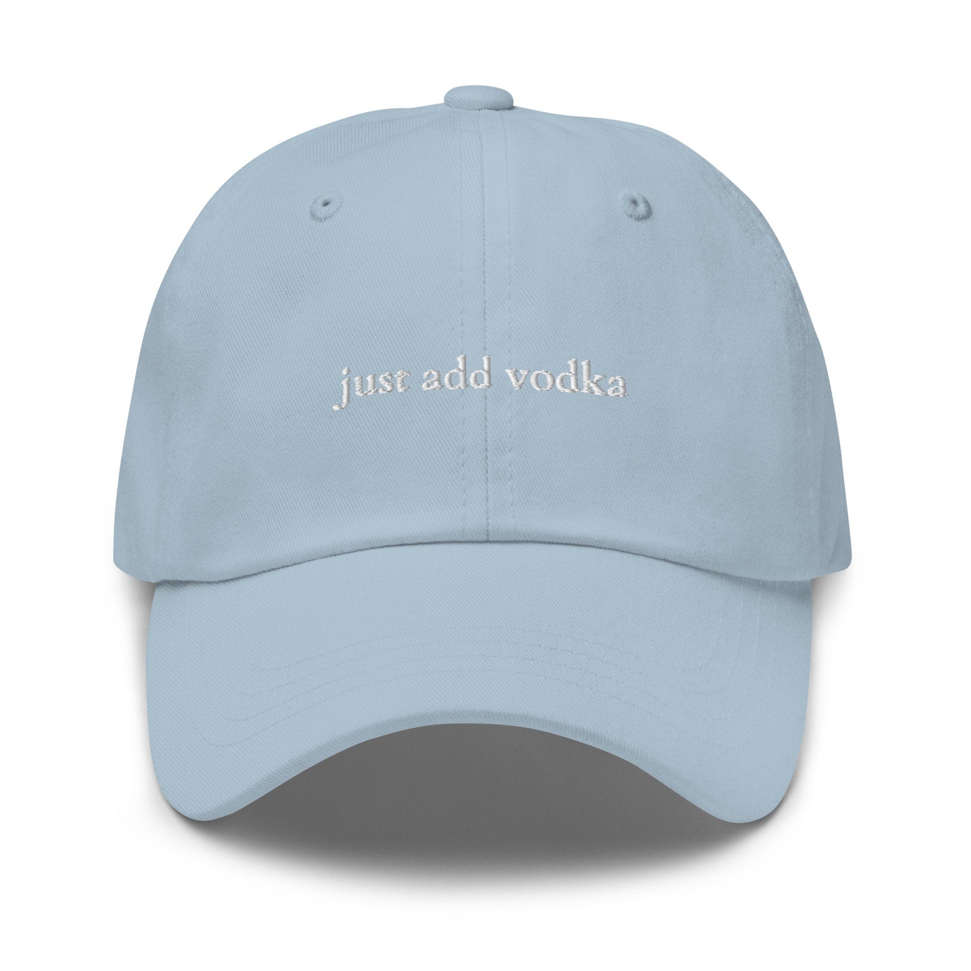 Just Add Vodka Hat - Gift for Vodka Shot & Soda Lovers - Embroidered Cotton Hat - Multiple colors