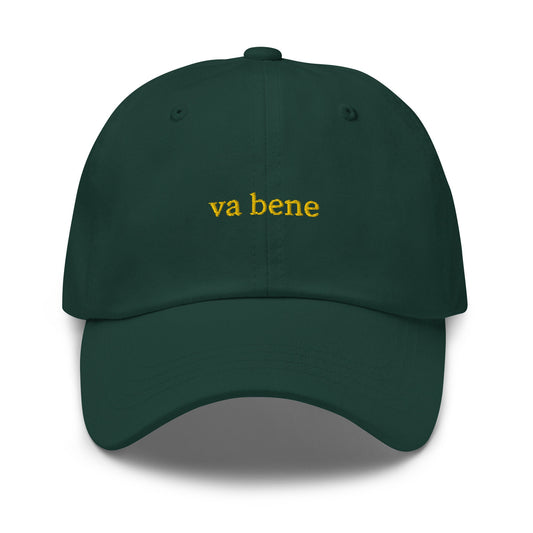 Va Bene Hat - Italian Sayings -  Embroidered Cotton Baseball Hat - Multiple Colors