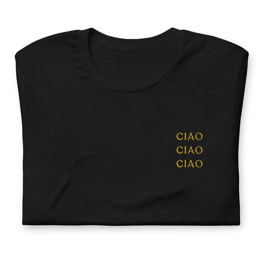 Ciao T - Shirt - Italy, Italian, Hello, Goodbye - Cotton Embroidered Shirt