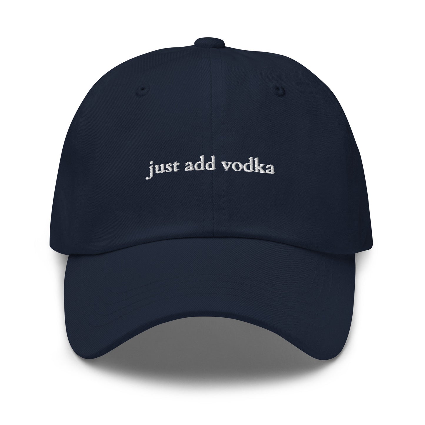 Just Add Vodka Hat - Gift for Vodka Shot & Soda Lovers - Embroidered Cotton Hat - Multiple colors