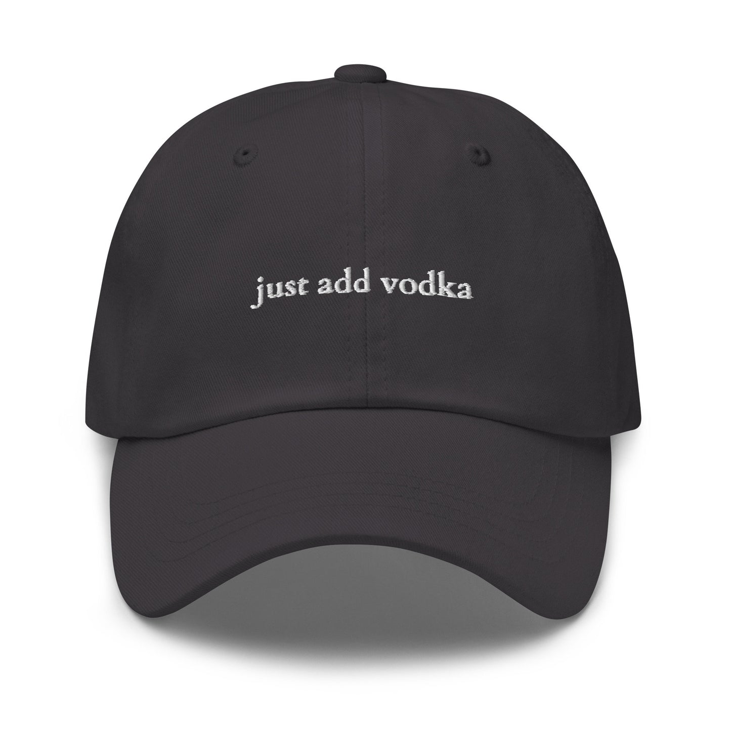 Just Add Vodka Hat - Gift for Vodka Shot & Soda Lovers - Embroidered Cotton Hat - Multiple colors