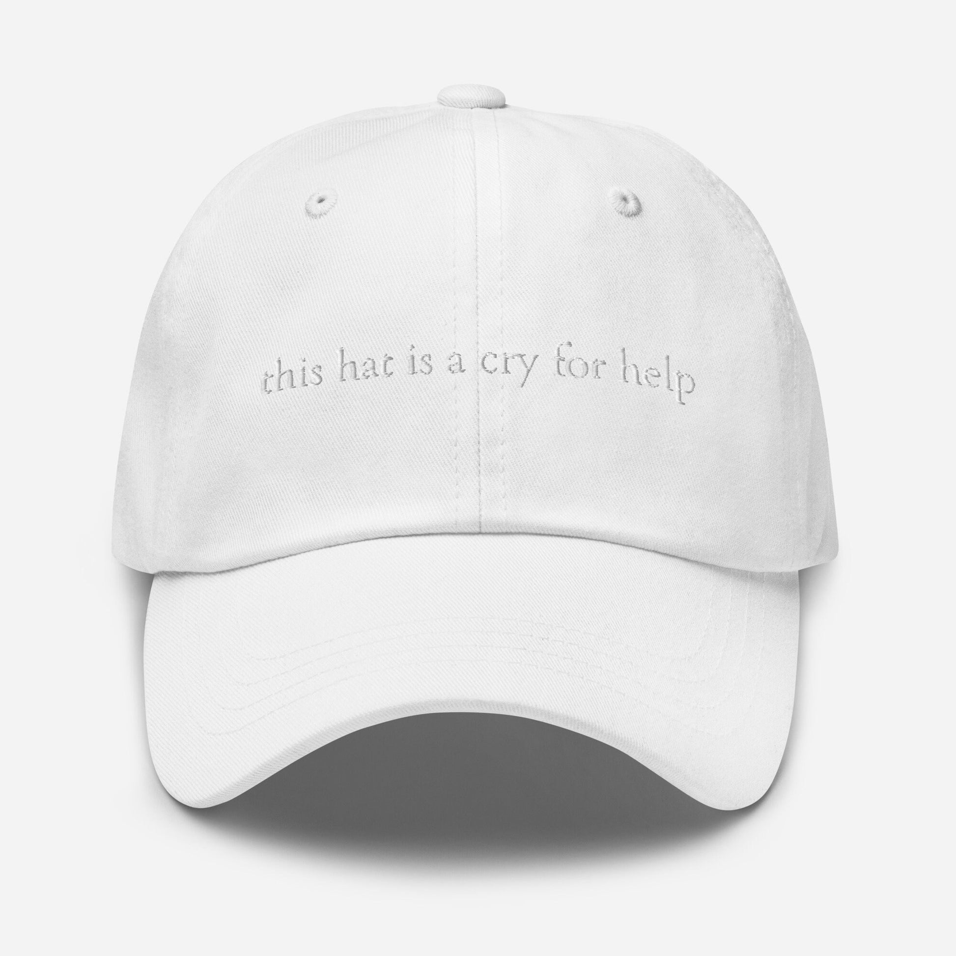 Cry for Help Hat - Funny Gift - Embroidered Cotton Hat - Multiple colors