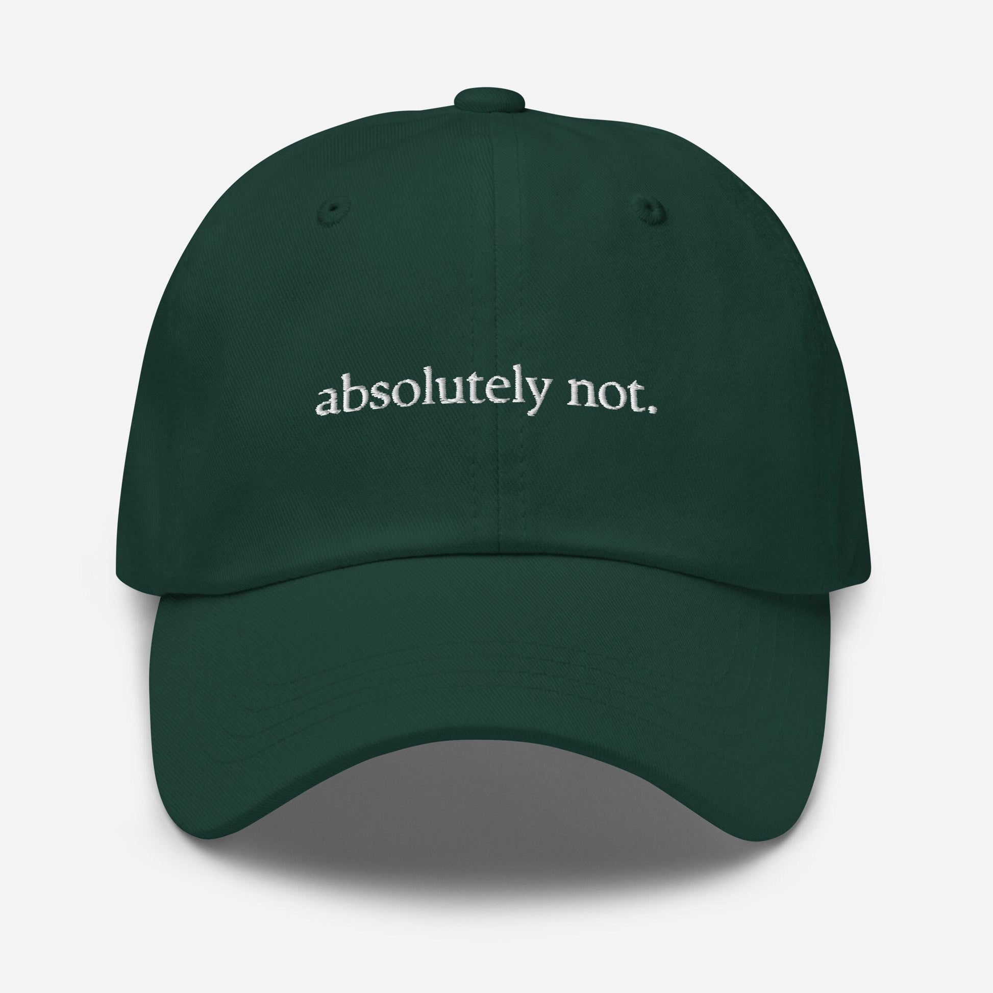 Absolutely Not Dad hat - Multiple Colors - Cotton Embroidered