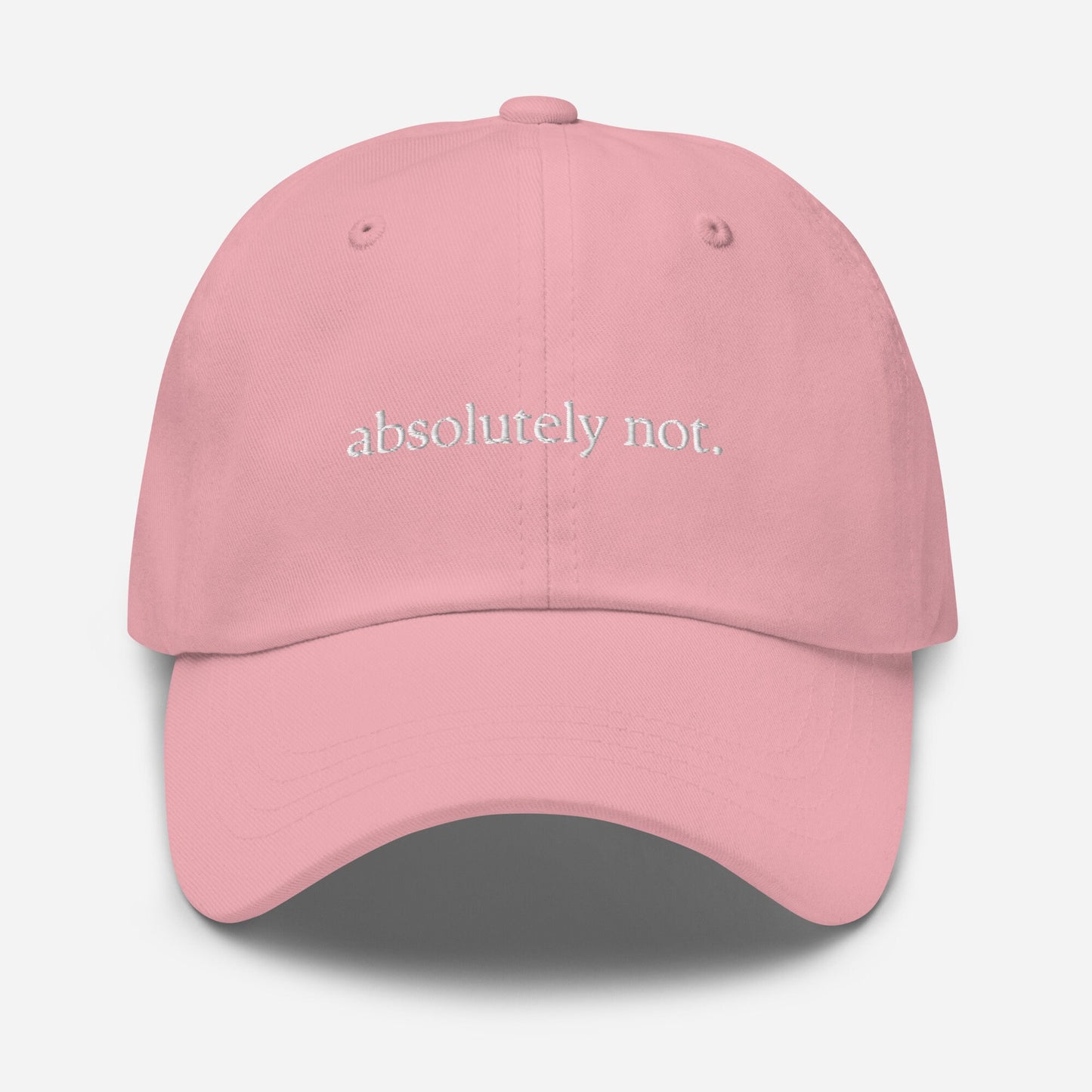 Absolutely Not Dad hat - Multiple Colors - Cotton Embroidered