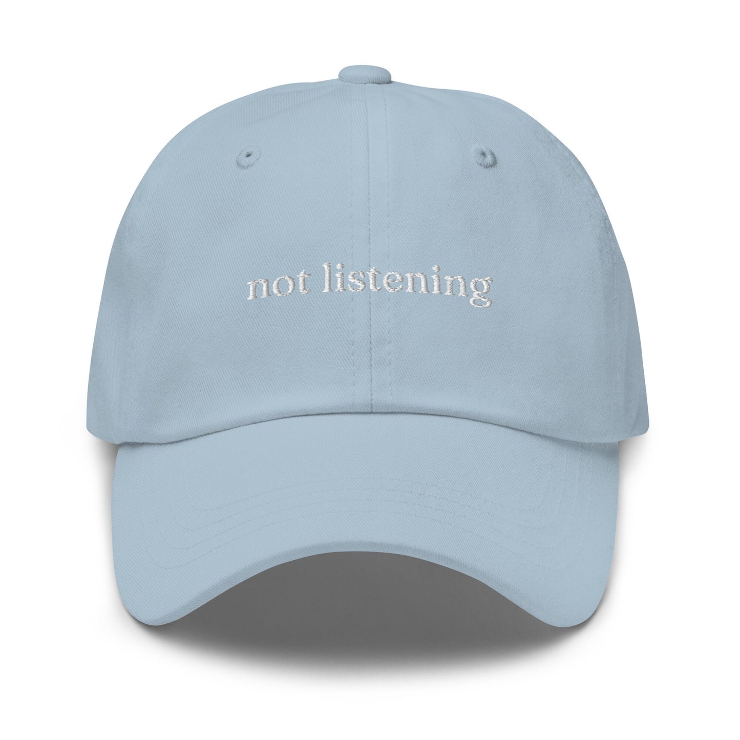 Not Listening Hat - Funny Gift - Multiple Colors - Cotton Embroidered