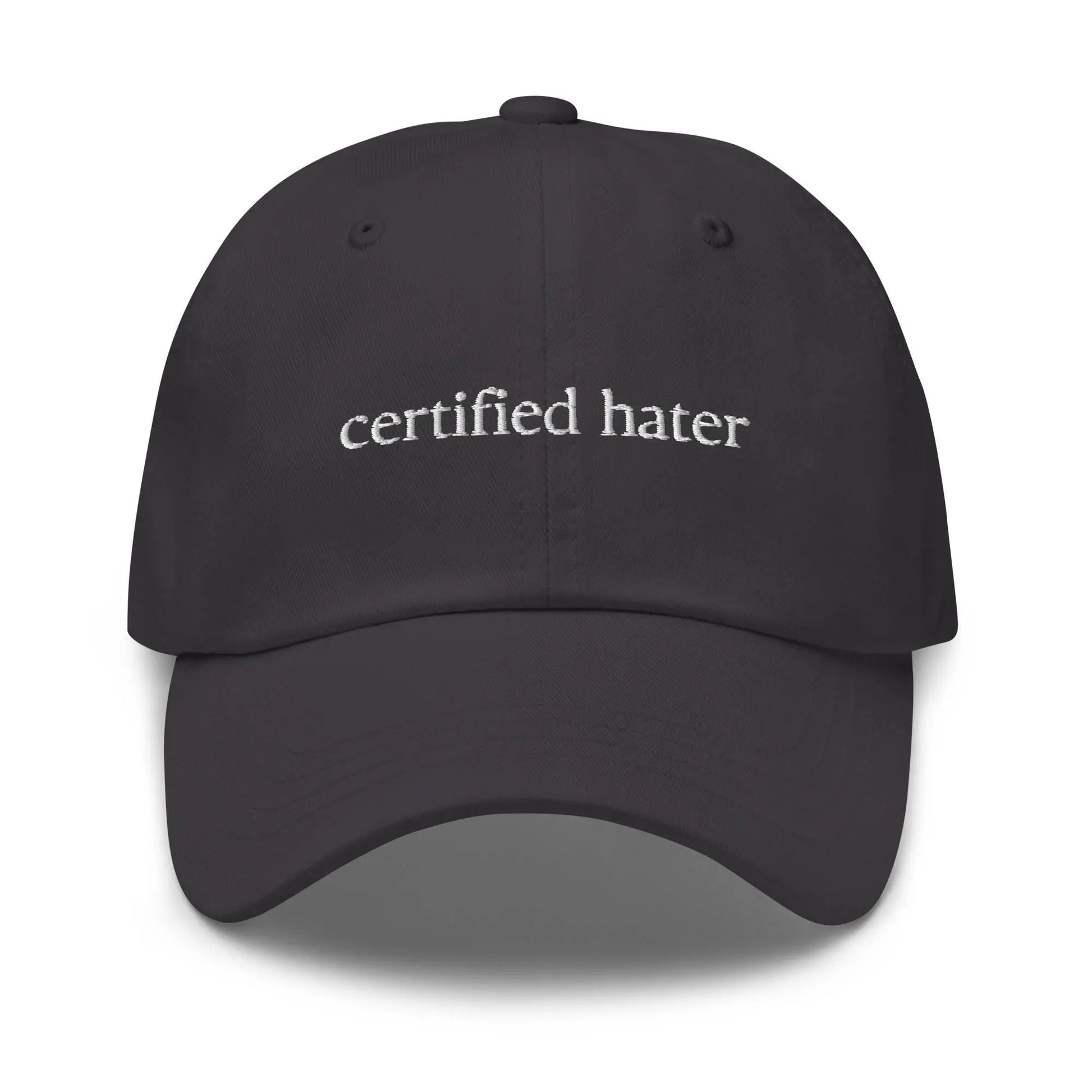 Certified Hater Hat - Funny Gift - Cotton Embroidered Baseball Cap - Multiple Colors