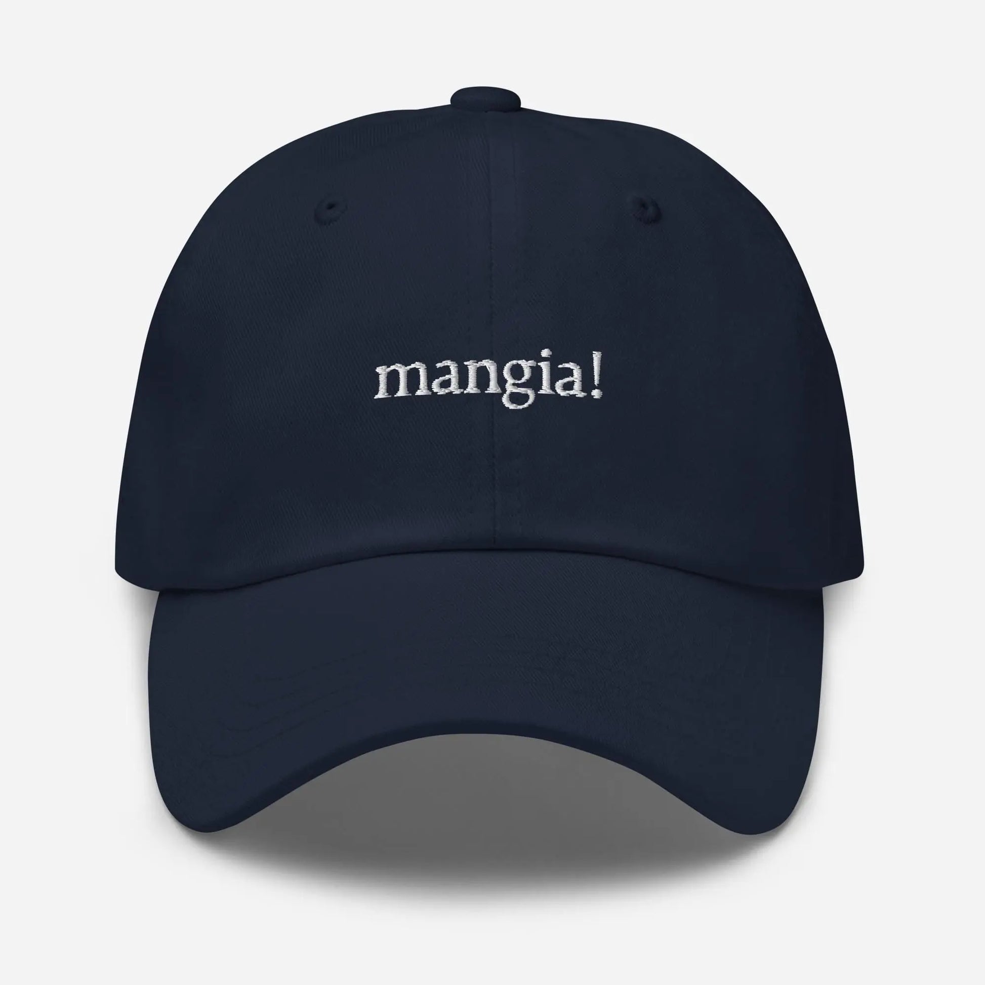 Mangia Hat - Italian Sayings - Eat - Gift for Italian Food Lovers - Cotton Embroidered Baseball Cap - Multiple Colors