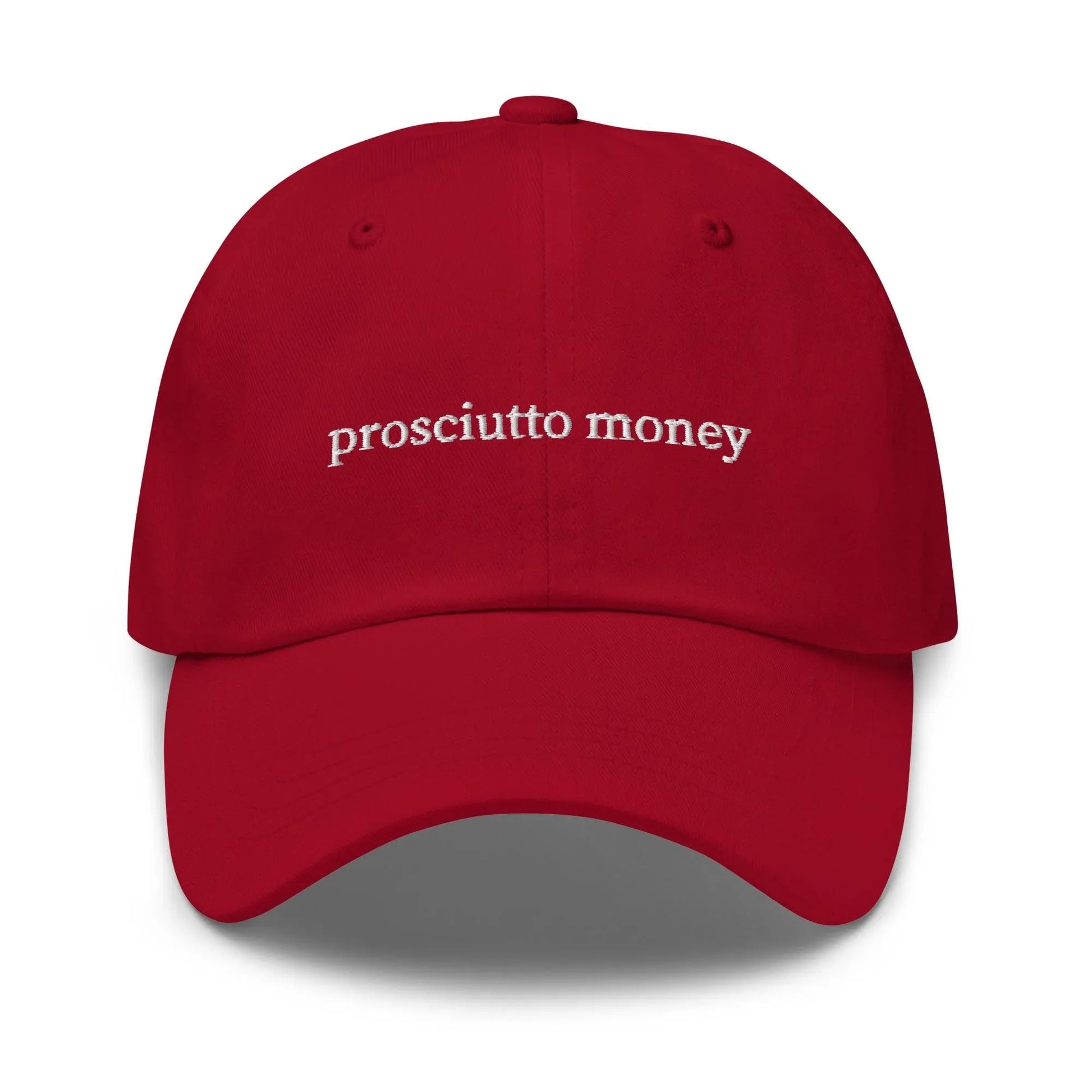 Prosciutto Money Hat - Cotton Embroidered Cap - Multiple Colors