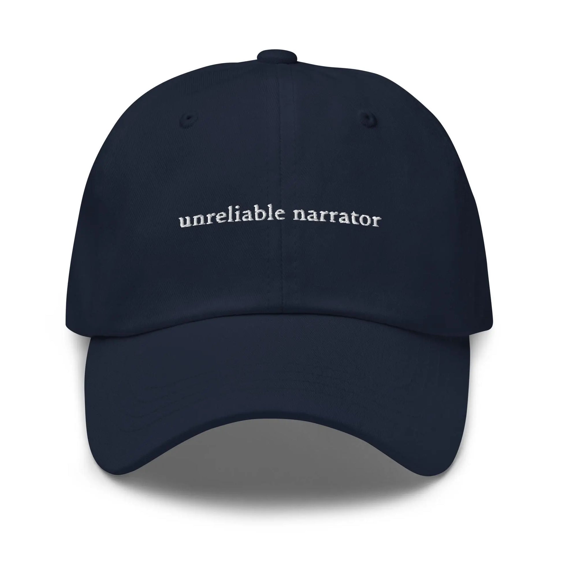 Unreliable Narrator Hat - Gift for Book Nerds and Readers -Cotton Embroidered Dad Cap - Multiple Colors