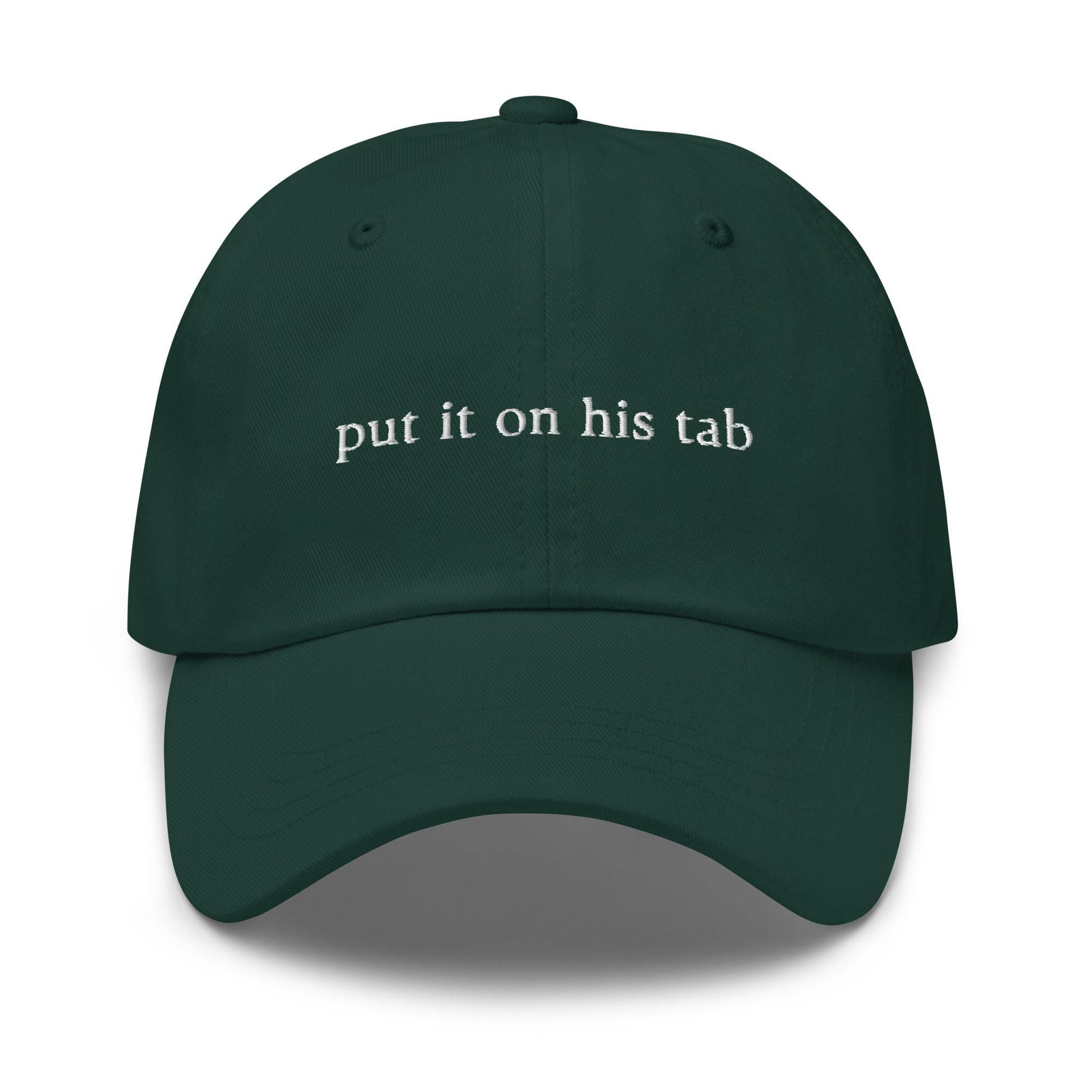 Put It On His Tab Hat - Cotton Embroidered Dad Cap - Multiple Colors