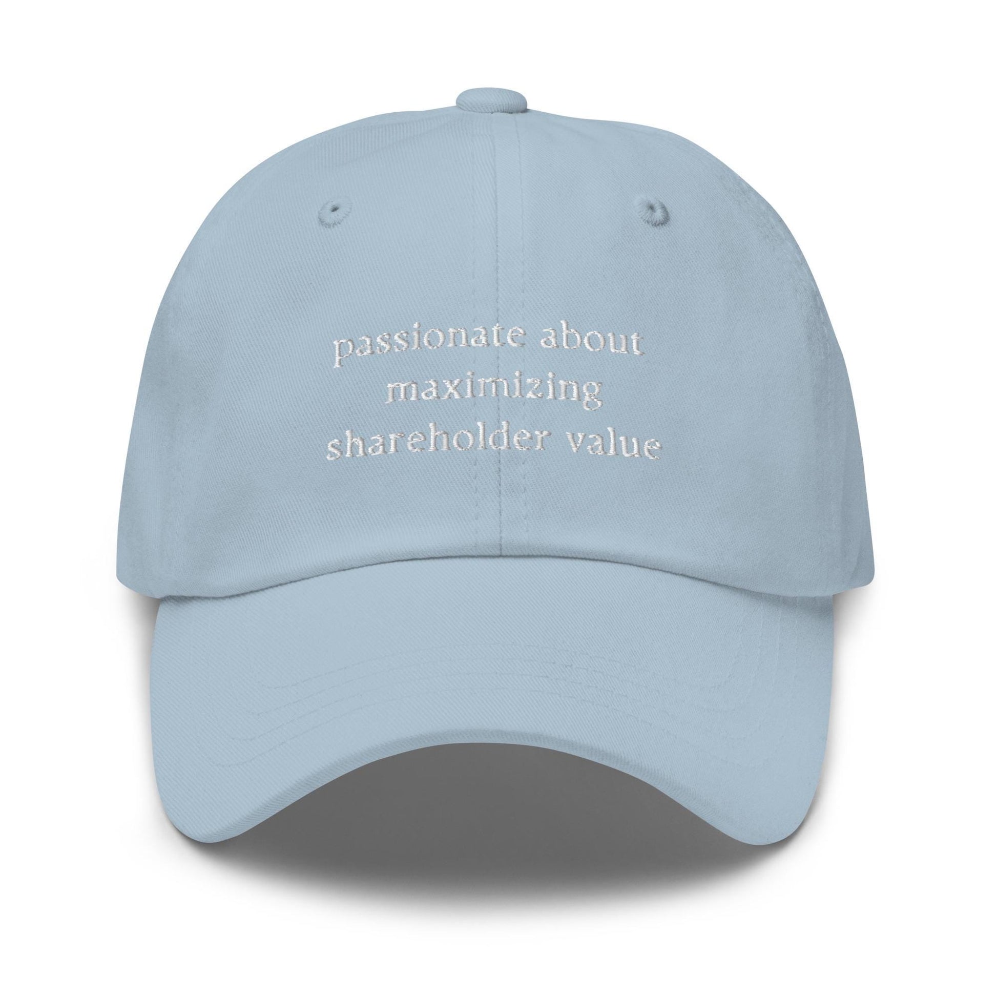 Maximizing Shareholder Value Hat - Funny Work Gift - Finance, Consultant, Business -  Multiple Colors - Cotton Embroidered Cap