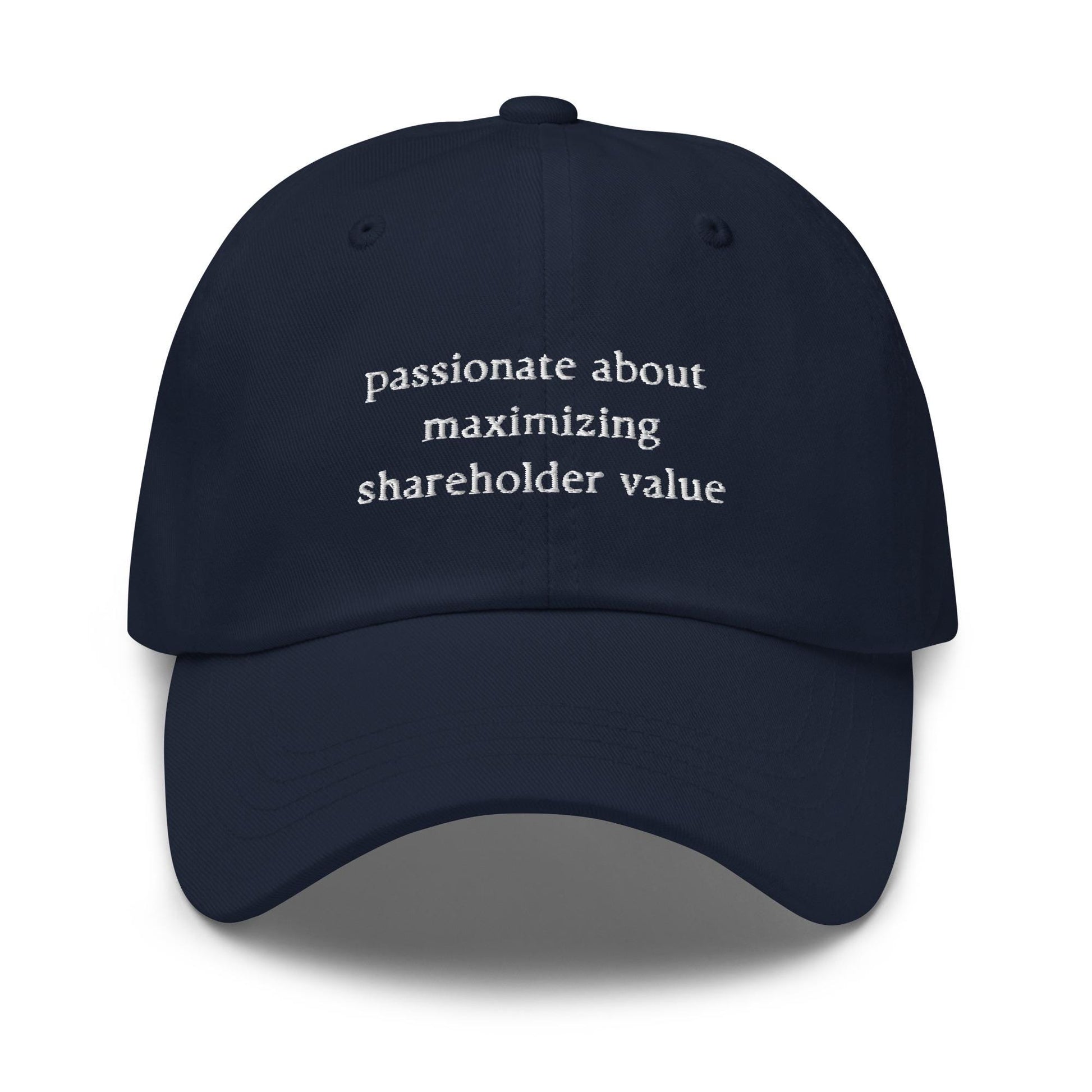 Maximizing Shareholder Value Hat - Funny Work Gift - Finance, Consultant, Business -  Multiple Colors - Cotton Embroidered Cap