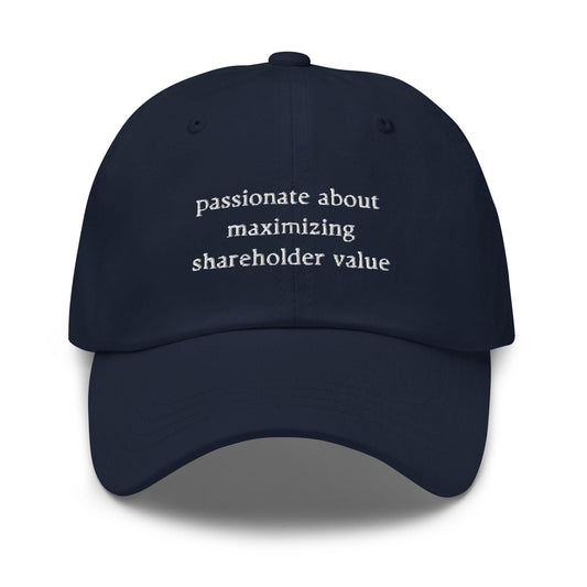 Maximizing Shareholder Value Hat - Funny Work Gift - Finance, Consultant, Business -  Multiple Colors - Cotton Embroidered Cap