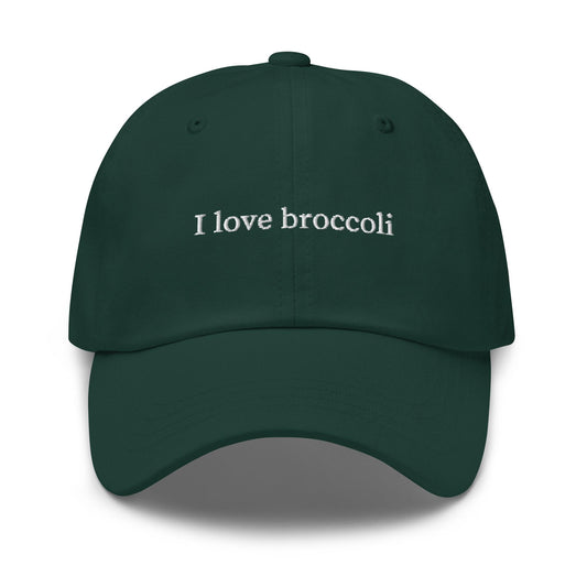 I love Broccoli Hat - Gift for Veggie Lovers - Cotton Embroidered Dad Cap - Multiple Colors