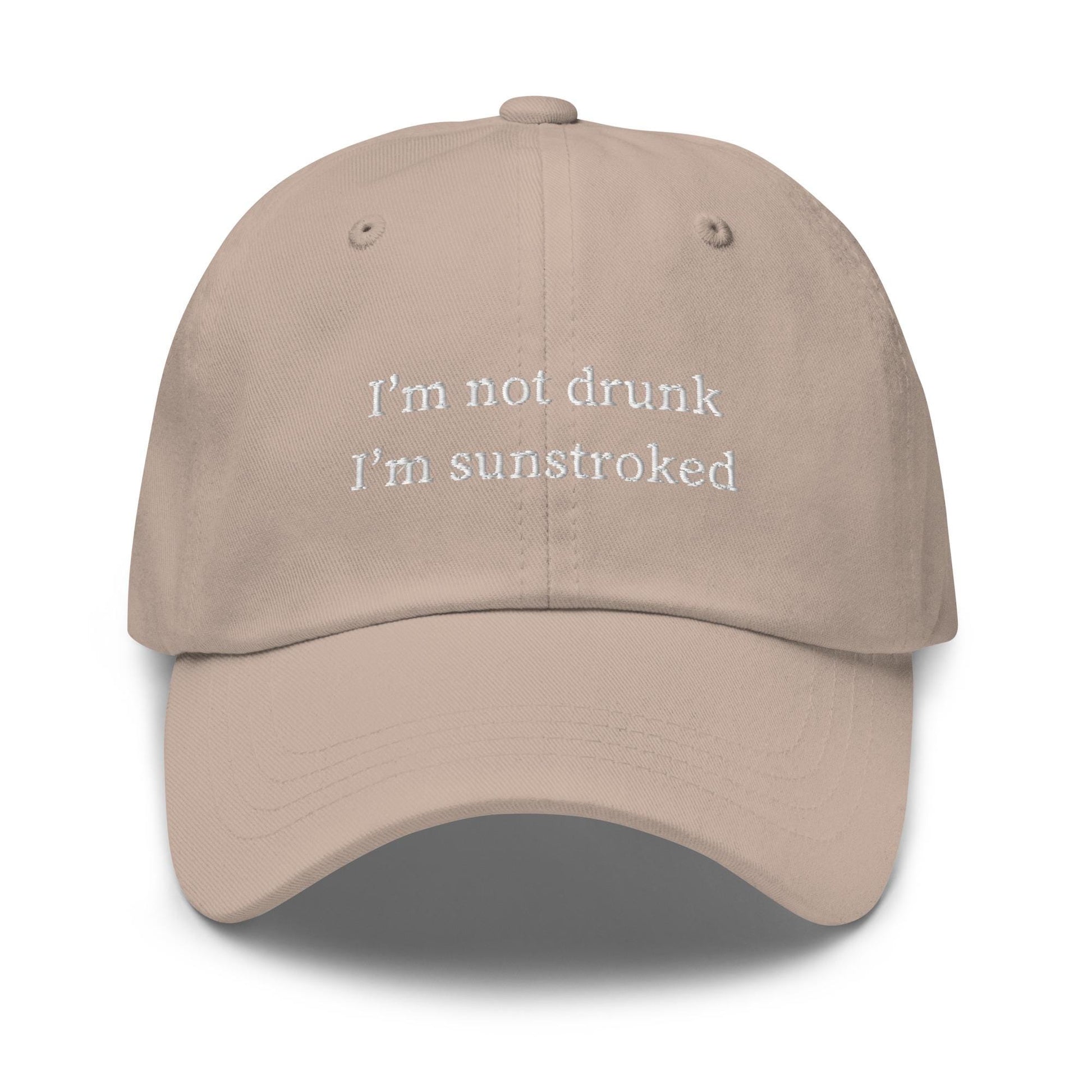 I’m Not Drunk I’m Sunstroked Hat – Funny Embroidered Dad Cap for Beach Hangovers, Poolside Chaos & Delusional Summer Energy