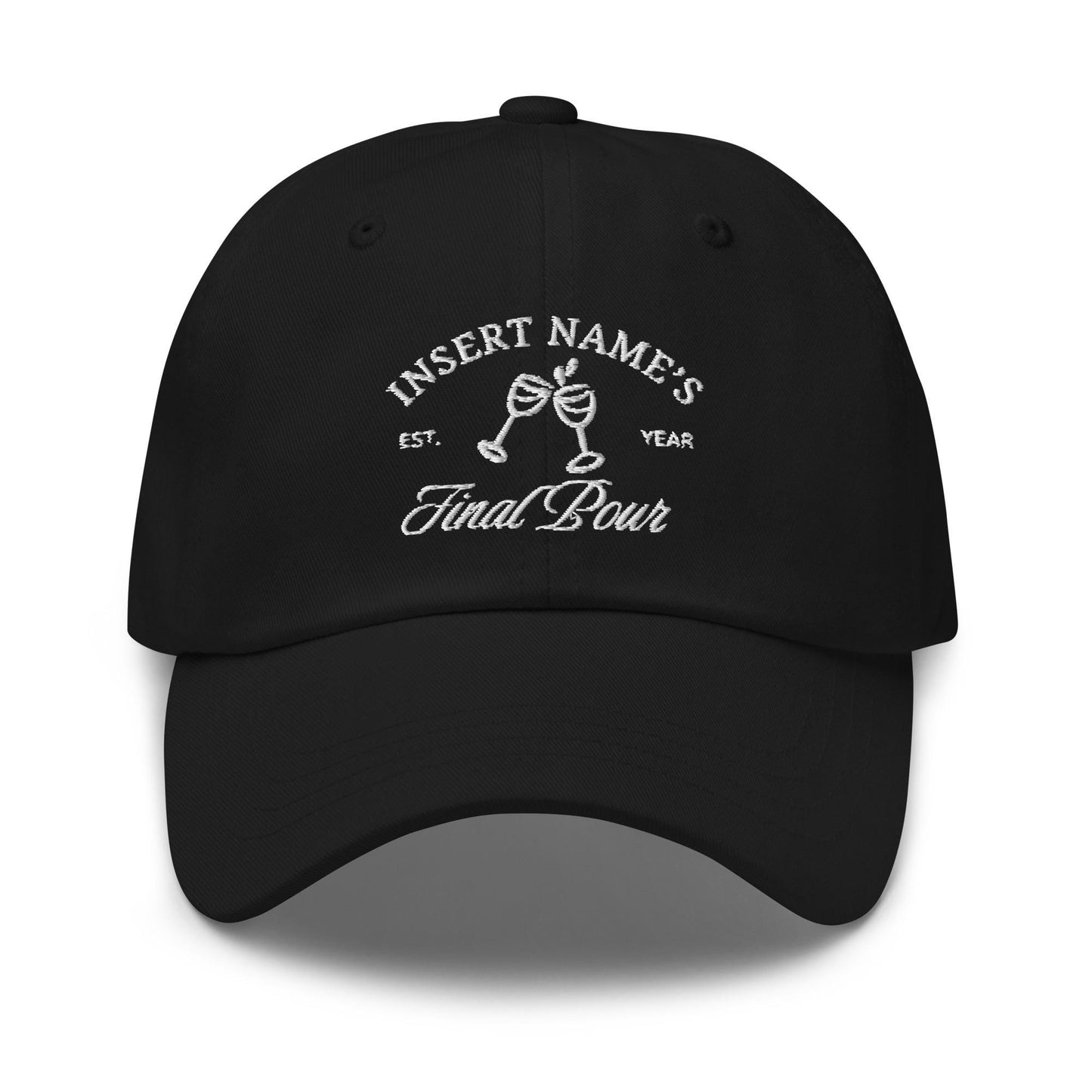 Custom Final Pour Hat - Personalized Wine Trip Bachelorette Hat - Embroidered Bride Gift with Name and Year