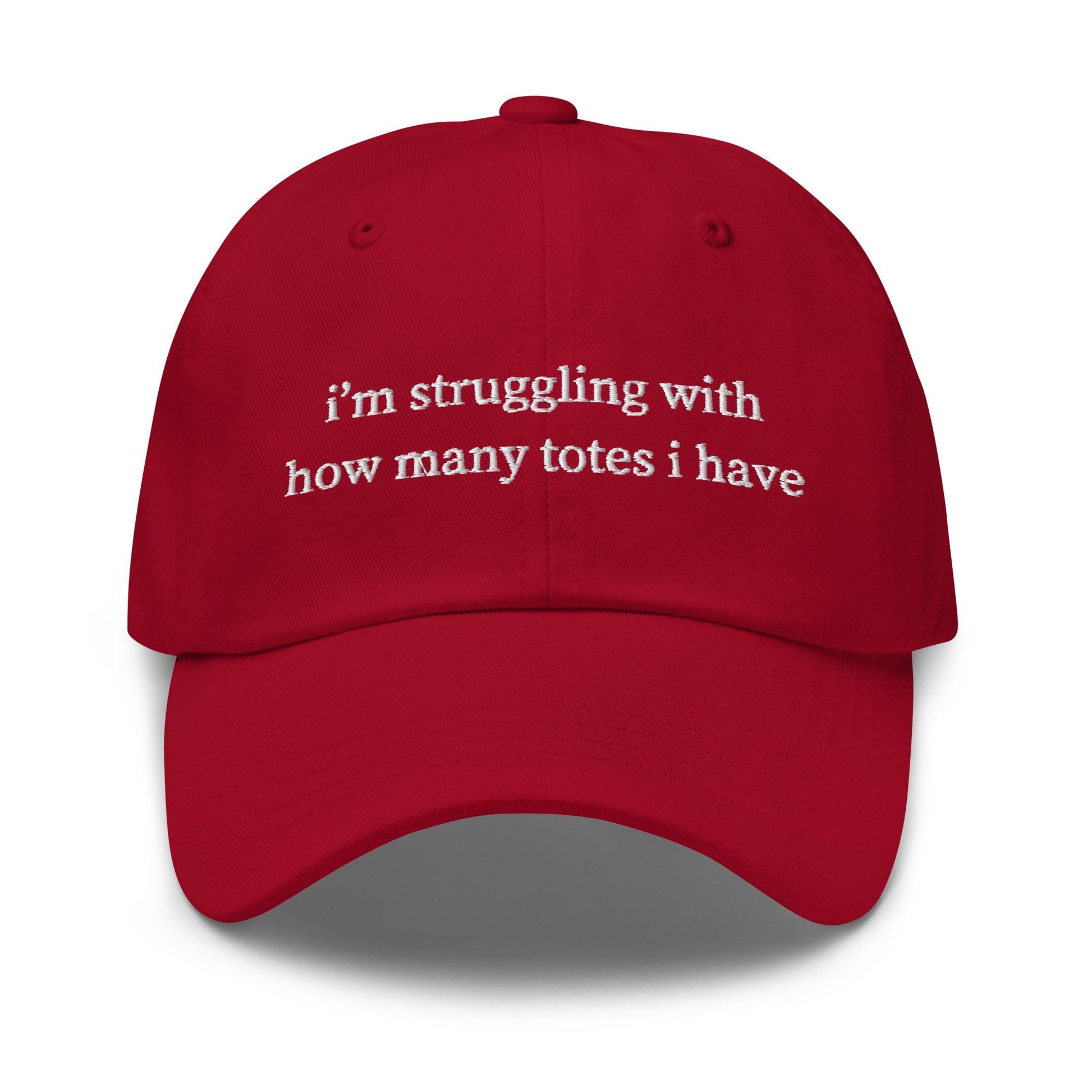 I’m Struggling with How Many Totes I Have Hat – Funny Embroidered Hat for Tote Bag Hoarders & Market Girls