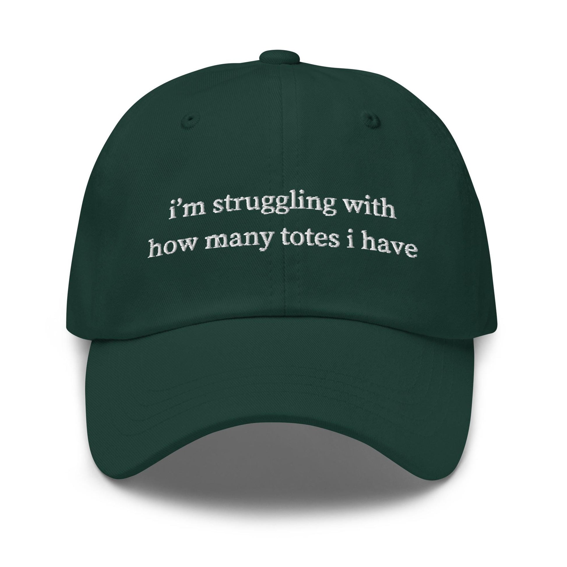 I’m Struggling with How Many Totes I Have Hat – Funny Embroidered Hat for Tote Bag Hoarders & Market Girls