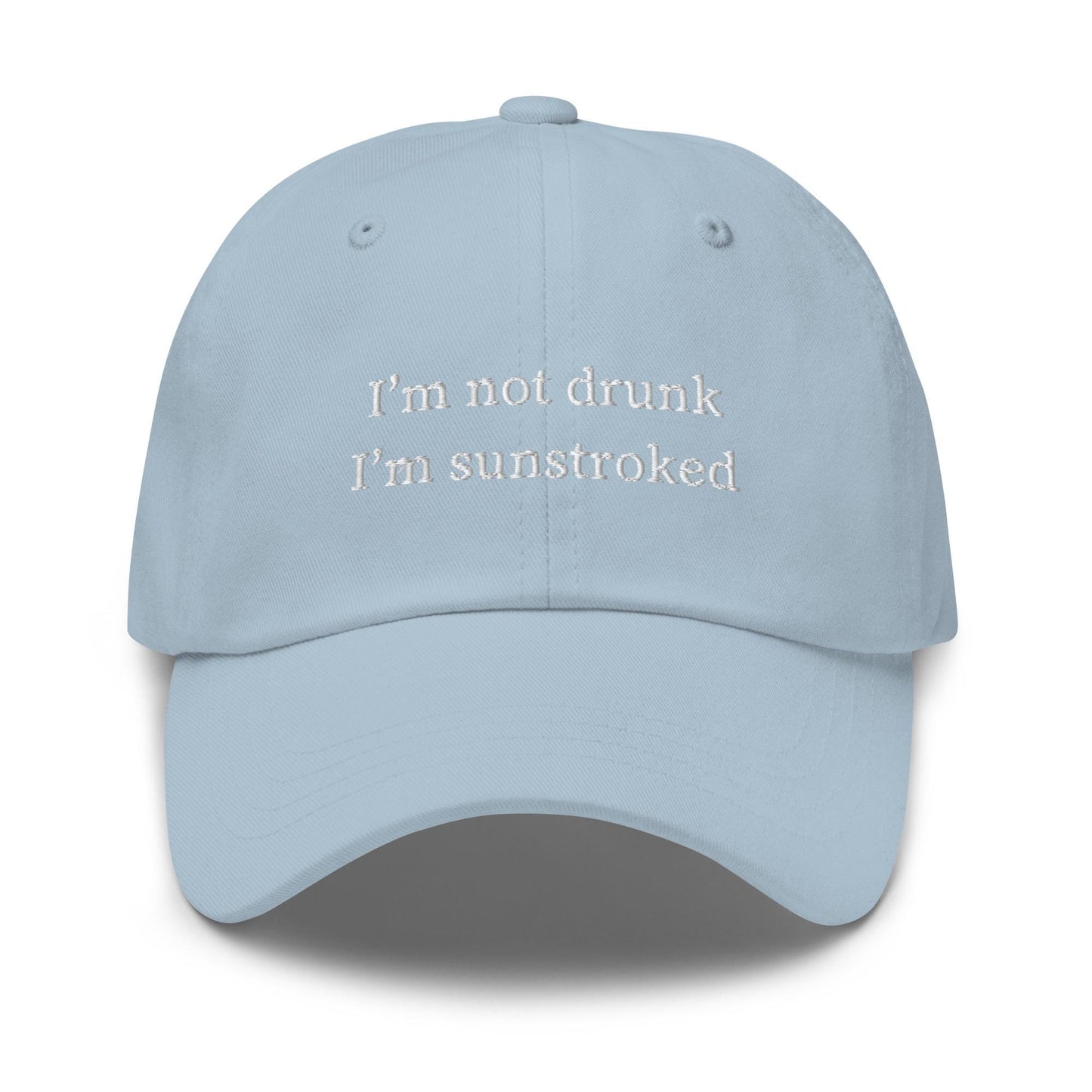 I’m Not Drunk I’m Sunstroked Hat – Funny Embroidered Dad Cap for Beach Hangovers, Poolside Chaos & Delusional Summer Energy