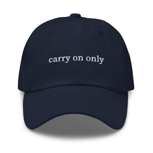Carry-On Only Hat - Embroidered Travel Gift - Minimalist Cotton Dad Cap - Airport Style - Custom Thread Color